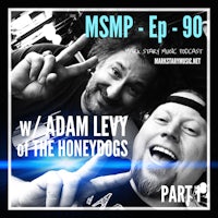 msp ep 90 - adam levy of the honeydogs